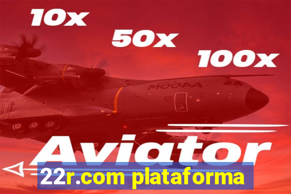 22r.com plataforma